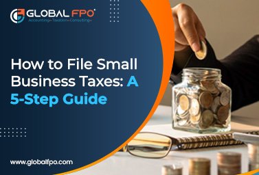 How to File Small Business Taxes: A 5-Step Guide